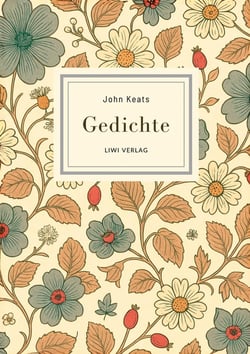 John Keats: Gedichte. Vollständige Neuausgabe : Ins Deutsche übertragen von Gisela Etzel