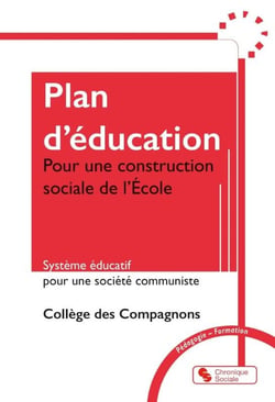 Plan d'éducation : Pour une construction sociale de l'École  Système éducatif pour une société communiste