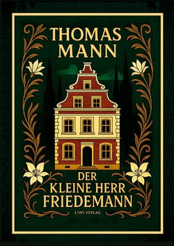 Thomas Mann: Der kleine Herr Friedemann. Novellen. : Zweite Auflage.