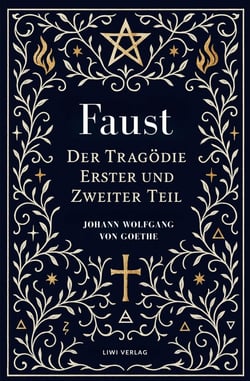 Goethe: Faust. Der Tragodie Erster und Zweiter Teil. Neuausgabe : Gesamtausgabe Faust 1 und 2