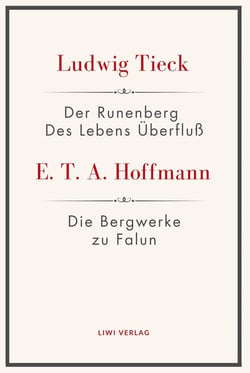 Der Runenberg / Des Lebens Überfluß / Die Bergwerke zu Falun : Textausgabe zur Literatur um 1800 für Schule, Abitur und Studium