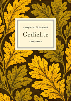 Joseph von Eichendorff: Gedichte. Vollständige Neuausgabe : Nach der Ausgabe letzter Hand 1841
