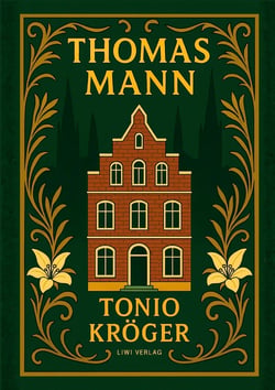 Thomas Mann: Tonio Kroger. Vollständige Neuausgabe