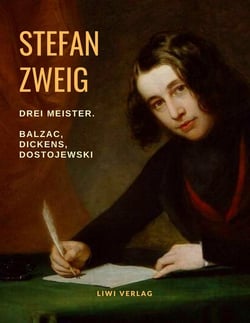 Drei Meister. Balzac - Dickens - Dostojewski : Drei Biografien in einem Band