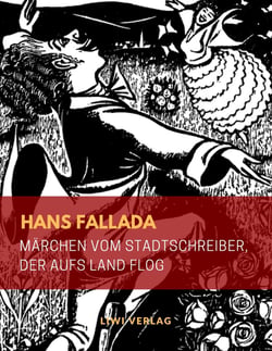 Märchen vom Stadtschreiber, der aufs Land flog (Illustrierte Ausgabe) : Mit Holzschnitten von Heinz Kiwitz