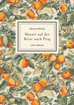 Eduard Morike: Mozart auf der Reise nach Prag. Vollständige Neuausgabe