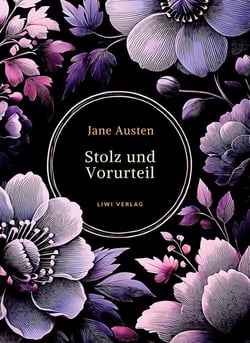 Jane Austen: Stolz und Vorurteil. Vollständige Neuausgabe. : Ins Deutsche übersetzt von Louise Marezoll.