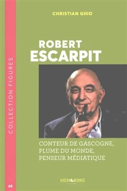 Robert Escarpit : Conteur de Gascogne, plume du monde, penseur médiatique