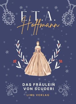 E.T.A. Hoffmann: Das Fräulein von Scuderi. Vollständige Neuausgabe