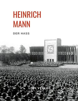 Heinrich Mann: Der Haß : Deutsche Zeitgeschichte