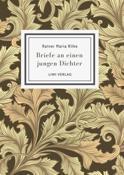 Rainer Maria Rilke: Briefe an einen jungen Dichter. Neuausgabe