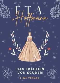 E.T.A. Hoffmann: Das Fräulein von Scuderi. Vollständige Neuausgabe
