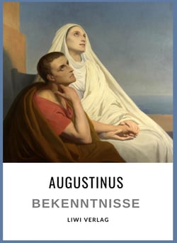 Augustinus: Bekenntnisse. Vollständige Neuausgabe : Übersetzt von Otto F. Lachmann