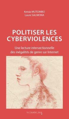 Politiser les cyberviolences : Une lecture intersectionnelle des inégalités de genre sur Internet (2e édition)