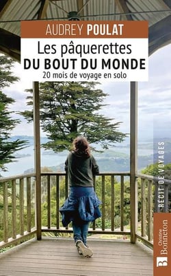 Les pâquerettes du bout du monde : 20 mois de voyage en solo