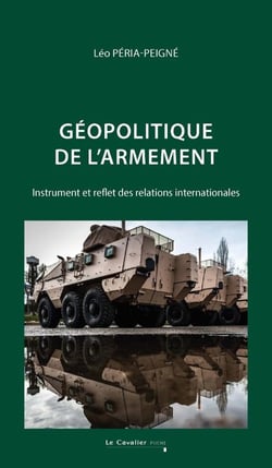 Géopolitique de l'armement : Instrument et reflet des relations internationales (2e édition)