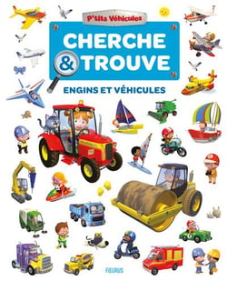 P'tits véhicules : Cherche et trouve : Engins et véhicules