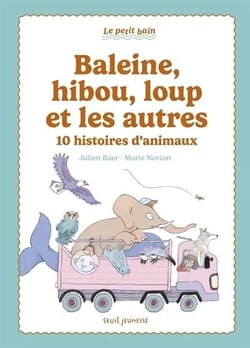 Baleine, hibou, loup et les autres : 10 histoires d'animaux