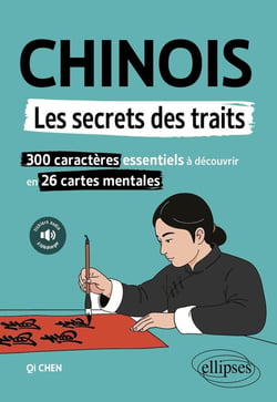Chinois. Les secrets des traits : 300 caractères essentiels à découvrir en 26 cartes mentales