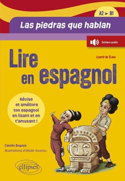Las piedras que hablan A2-B1 : Révise et améliore ton espagnol en lisant une histoire et en t'amusant !