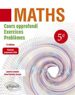 Mathématiques 5e - Nouveau programme 2026 : Cours approfondi, exercices et problèmes (2e édition)