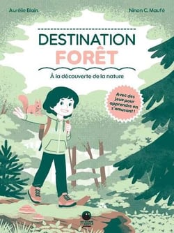 Destination forêt : A la découverte de la nature