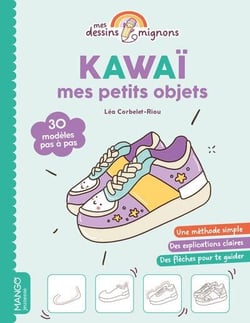 Kawaï : Mes petits objets : 30 modèles pas à pas