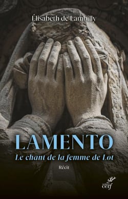 Lamento : Le chant de la femme de Lot