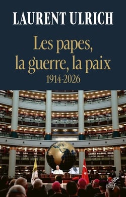 Les papes, la guerre, la paix : 1914-2026