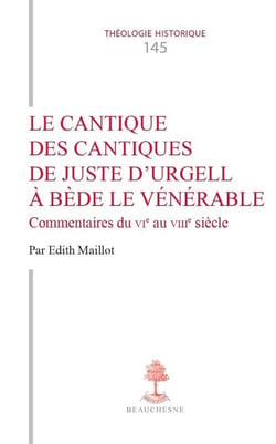 Les commentaires au Cantique des cantiques de Juste d'Urgel à Bède le Vénérable : Recherches sur l'exégèse biblique et la spiritualité dans le Haut Moyen Âge latin