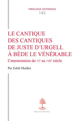 Les commentaires au Cantique des cantiques de Juste d'Urgel à Bède le Vénérable : Recherches sur l'exégèse biblique et la spiritualité dans le Haut Moyen Âge latin