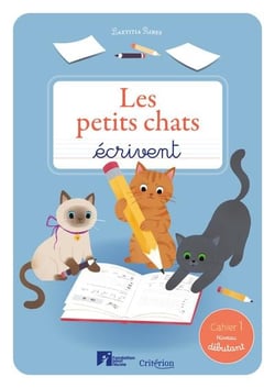 Les petits chats écrivent : Cahier 1 : Niveau débutant