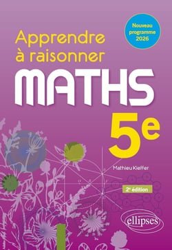 Apprendre à raisonner : Mathématiques 5e (2e édition)