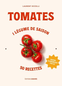 Tomates : 1 légume de saison : 50 recettes