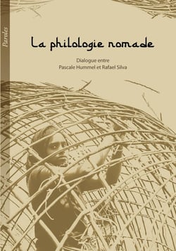 La philologie nomade : Dialogue entre Pascale Hummel et Rafael Silva