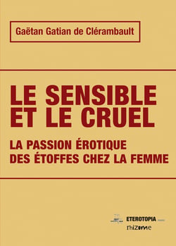 Le sensible et le cruel : La passion érotique des étoffes chez la femme