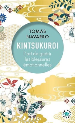 Kintsukuroi : L'art de guérir les blessures émotionnelles