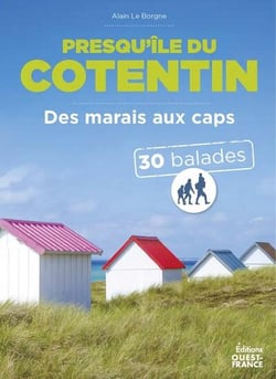 30 balades : Presqu'île du Cotentin : Des marais aux caps
