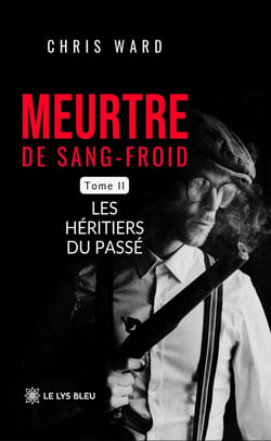 Meurtre de sang-froid : Tome II: Les héritiers du passé
