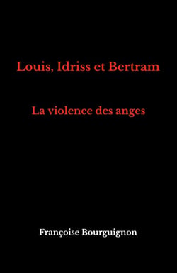 Louis, Idriss et Bertram : La violence des anges