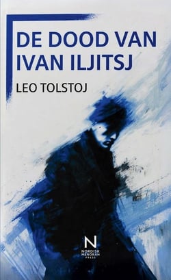 De Dood Van Ivan Iljitsj : Een existentiële novelle over leven, ziekte en waarheid