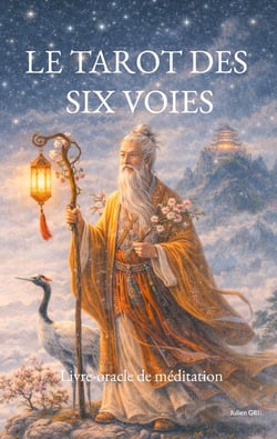 Le tarot des six voies : Livre-oracle de méditation