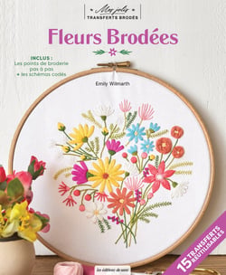 Mes jolis transferts brodés : Fleurs & nature brodées