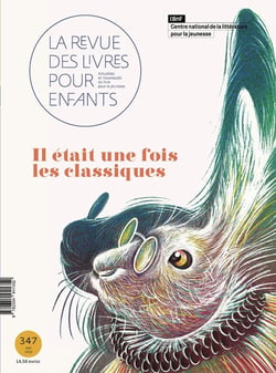 La revue des livres pour enfants n.347 : Il était une fois les classiques