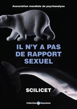 Scilicet - Il n'y a pas de rapport sexuel