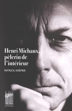 Henri Michaux, pèlerin de l'intérieur
