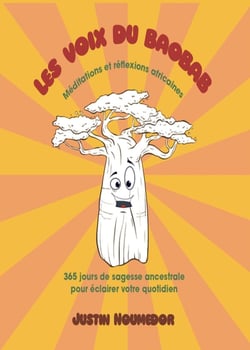 LES VOIX DU BAOBAB : Méditations et réflexions africaines 365 jours de sagesse ancestrale pour éclairer votre quotidien