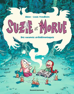 Suzie et Morue Tome 1 : Des vacances archidémoniaques