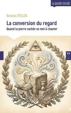 La conversion du regard : Quand la pierre cachée se met à chanter