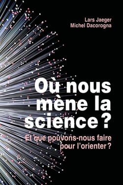Où nous mène la science ? Et que pouvons-nous faire pour l'orienter ?